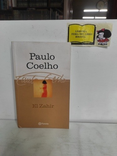 Paulo Coelho - El Zahir - Autoayuda - Planeta 