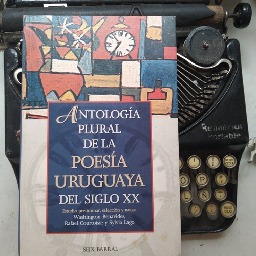 Antología Plural De La Poesía Uruguaya Del Siglo Xx
