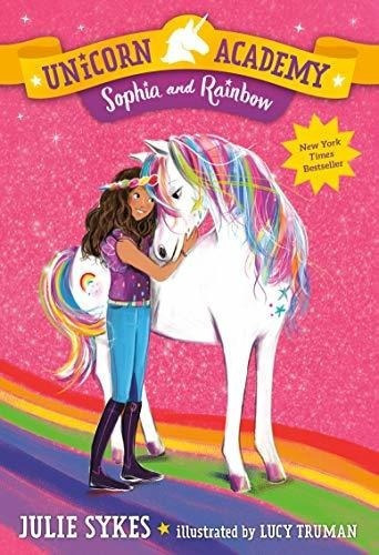 Academia De Unicornios  1: Sophia Y Rainbow