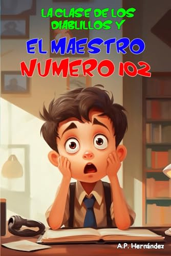 La Clase De Los Diablillos Y El Maestro Numero 102: Novela I