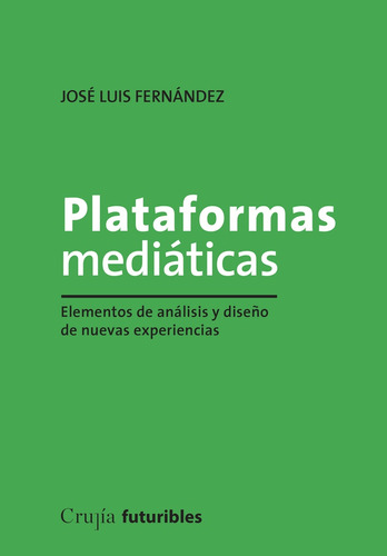 Plataformas Mediaticas - Fernandez , Jose Luis