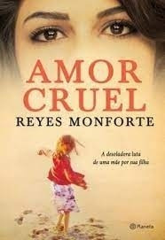Livro Amor Cruel - Reyes Monforte [2012]
