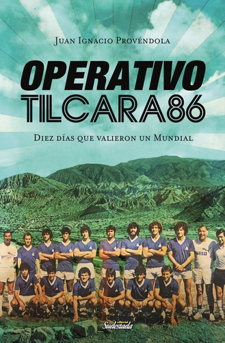 Operación Tilcara 86. Juan Ignacio Provéndola Ed Sudestada