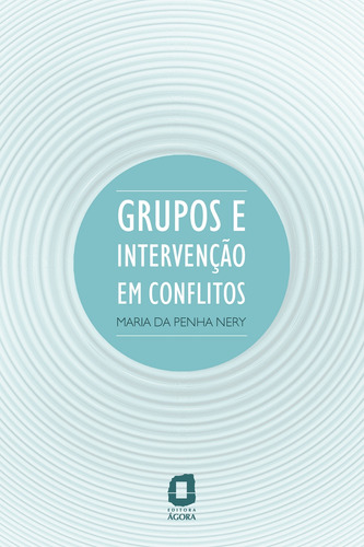 Grupos e intervenção em conflitos, de Nery, Maria da Penha. Editora Summus Editorial Ltda., capa mole em português, 2010