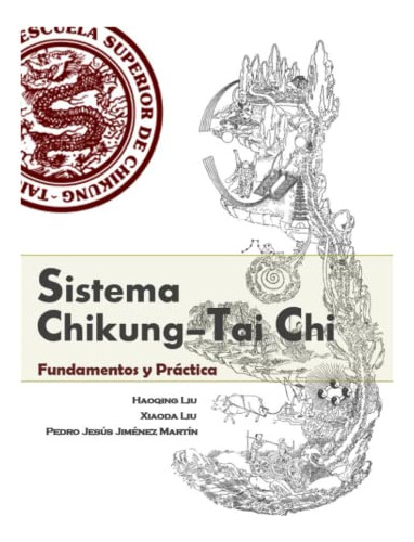 Sistema Chikung-tai Chi: Fundamentos Y Practica (en Español)