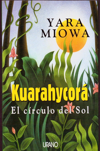 Kuarahycorá. El Círculo Del Sol