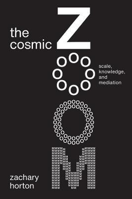 Libro The Cosmic Zoom : Scale, Knowledge, And Mediation -...