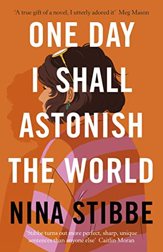 Libro One Day I Shall Astonish The World De Stibbe, Nina