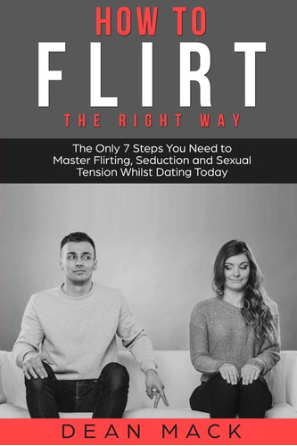 Libro: How To Flirt: The Way The Only 7 Steps You Need To