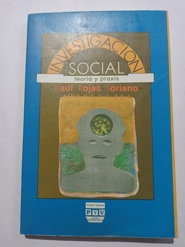 Investigación Social Teoría Y Praxis Raúl Rojas Soriano 