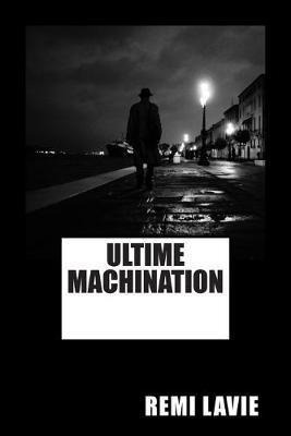 Ultime Machination - Remi Lavie