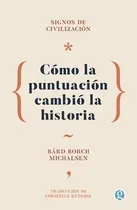 Comprar Signos De Civilización Cómo La Puntuación Cambió La Historia