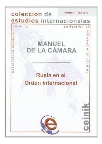 Rusia En El Orden Internacional: 8 -coleccion De Estudios In