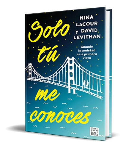 Solo Tu Me Conoces, De David Levithan,nina Lacour. Editorial Planeta, Tapa Blanda En Español, 2017