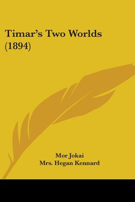 Libro Timar's Two Worlds (1894) - Jokai, Mor