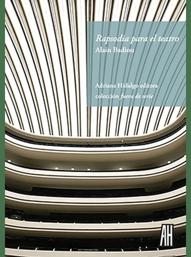 Rapsodia Para El Teatro, De Badiou, Alain. Editorial Adriana Hidalgo Editora, Tapa Blanda, Edición 1 En Español, 2016