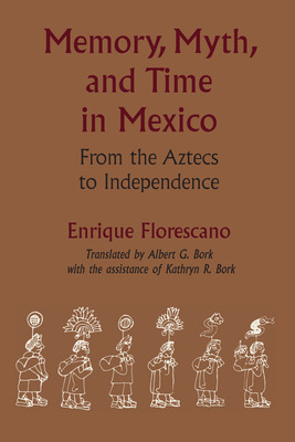 Libro Memory, Myth, And Time In Mexico: From The Aztecs T...