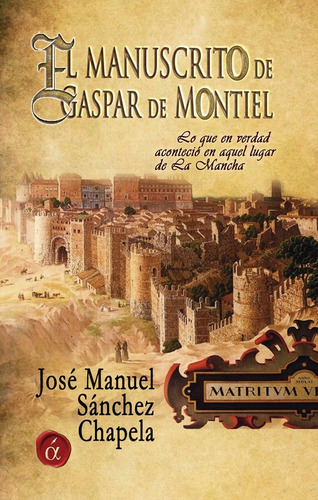 Libro El Manuscrito De Gaspar De Montiel - Jose Manuel Sanch