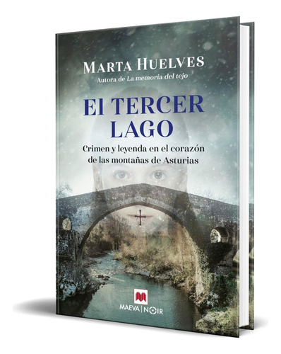 Libro El Tercer Lago Una Antigua Leyenda Y Misterio Original, De Marta Huelves. Editorial Maeva Ediciones, Tapa Blanda En Español, 2023