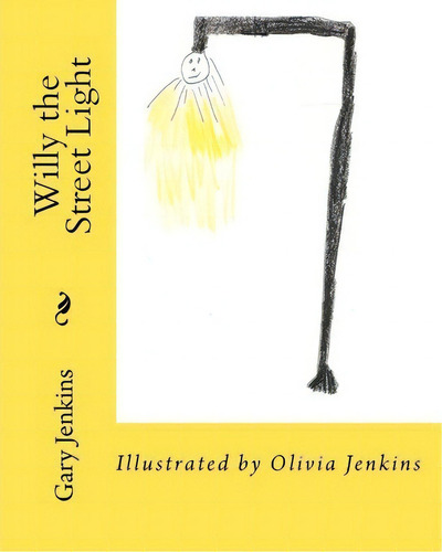 Willy The Street Light, De Gary Jenkins., Vol. 1. Editorial Createspace Independent Publishing Platform, Tapa Blanda En Inglés