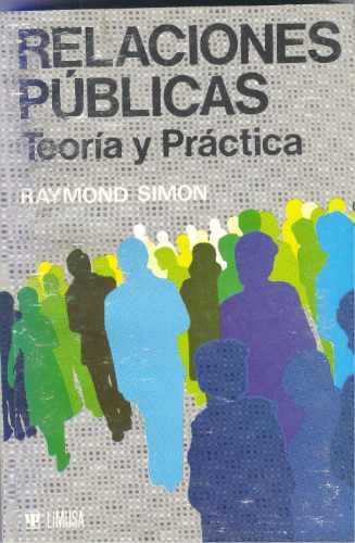 Relaciones Públicas, Teoría Y Práctica - Raymond Simon