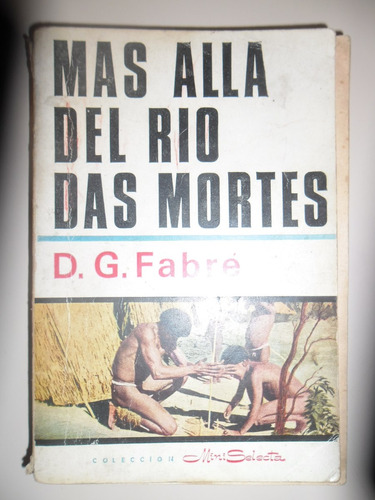 Mas Alla Del Rio Das Mortes / D. G. Fabre     Z17