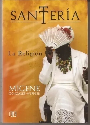 Santería - La Religión - Migene Wippler - Arkano