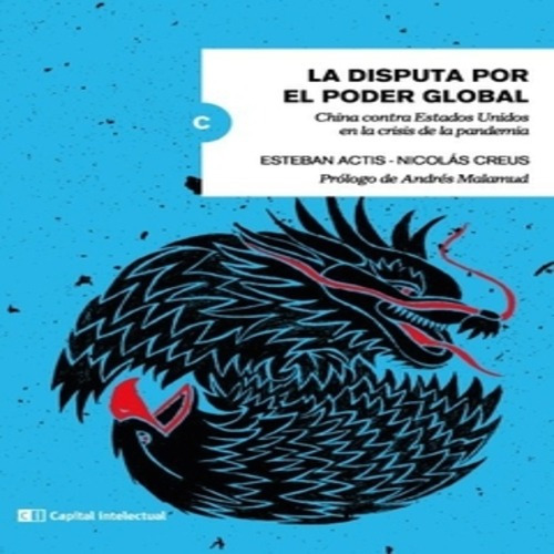 La Disputa Por El Poder Global - Nicolás Creus, Esteban Acti