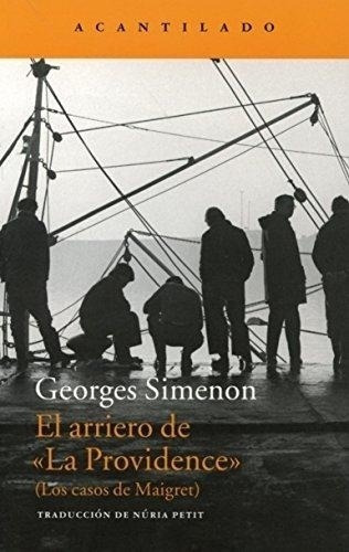 El Arriero De La Providence   - Simenon, Georges, de Simenon, Georges. Editorial Acantilado en español