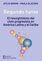 Comprar Segundo Turno. El Resurgimiento Del Ciclo Progresista En A