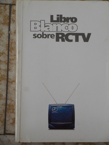 Libro Blanco Sobre Rctv Ministerio Para La Comunicación Y La (Usado)