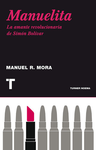 Manuelita: La Amante Revolucionaria De Simón Bolívar