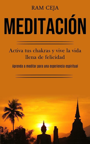 Libro Meditación: Activa Tus Chakras Y Vive La Vida L Aty