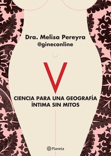 V. Ciencia Para Una Geografia Intima Sin Mitos  - Melisa Per