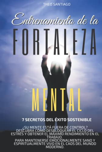 Entrenamiento De La Fortaleza Mental -7 Secretos Del Exito S