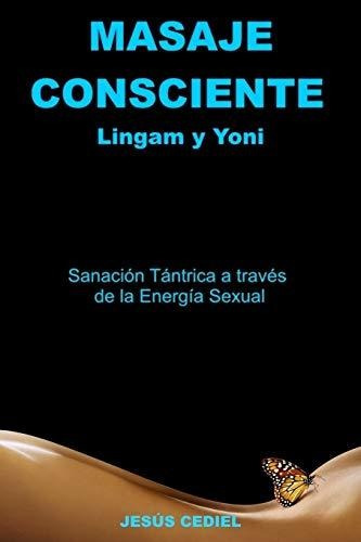Libro : Masaje Consciente Yoni Y Lingam Sanacion Tantrica A