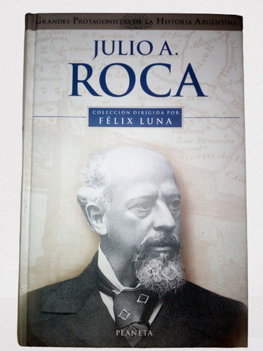 Julio A. Roca - Felix Luna