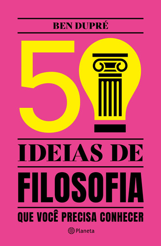 50 Ideias de Filosofia: que você precisa conhecer, de Dupré, Ben. Editora Planeta do Brasil Ltda., capa mole em português, 2022