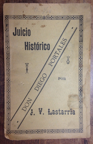 Diego Portales Juicio Histórico Lastarria 1896 Chile 