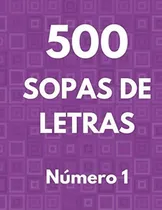 Comprar Libro: 500 Sopas De Letras. Número 1: 500 Pasatiempos Sopa D