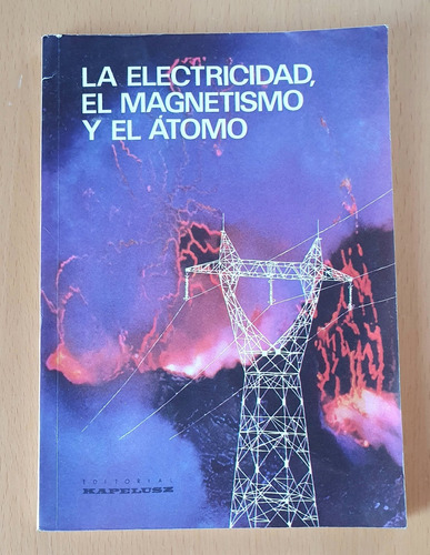 La Electricidad El Magnetismo Y El Átomo 