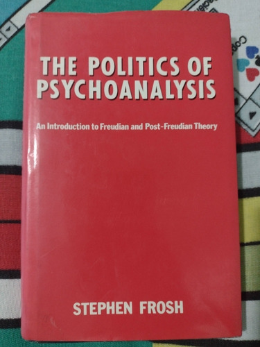 The Politics Of Psychoanalysis - Stephen Frosh - Livro 