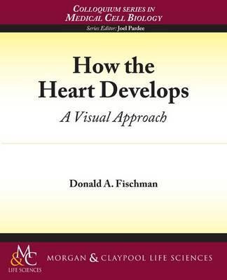 Libro How The Heart Develops - Donald Fischman