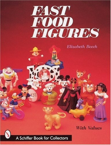 Fast Food Figures (a Schiffer Book For Collectors)