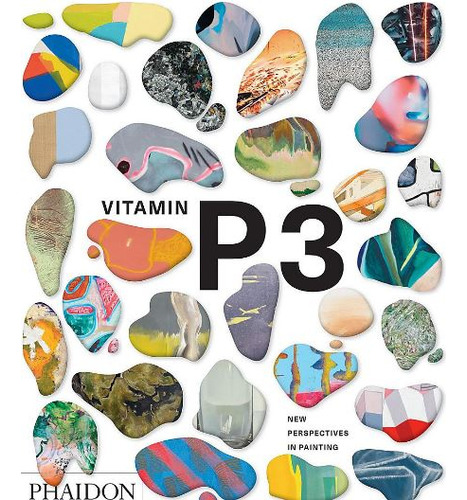 Vitamin P3: New Perspectives In Painting