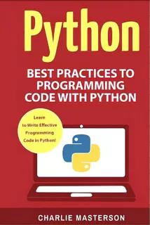 Python: Best Practices To Programming Code With Python, De Masterson, Charlie. Editorial Createspace, Tapa Blanda En Inglés