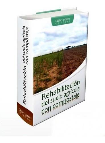 Libro Rehabilitación Del Suelo Agrícola Con Compostaje