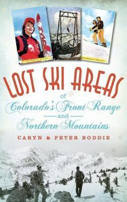 Libro Lost Ski Areas Of Colorado's Front Range And Northe...