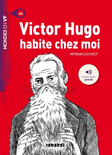 Victor Hugo habite chez moi - Livre + mp3, de Louviot, Myriam. Editorial Didier, tapa blanda en francés, 2018