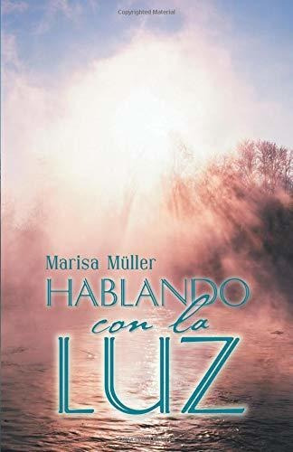 Libro Hablando Con La Luzde Marisa Müller